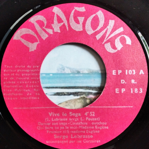 Serge Lebrasse Accompagné Par Les Corsaires Direction Lucien Pouzet : Vive Le Séga (7")