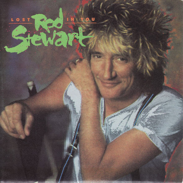 Rod Stewart : Lost In You (7&quot;)