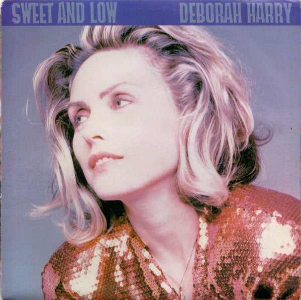 Deborah Harry : Sweet And Low (7&quot;, Single)