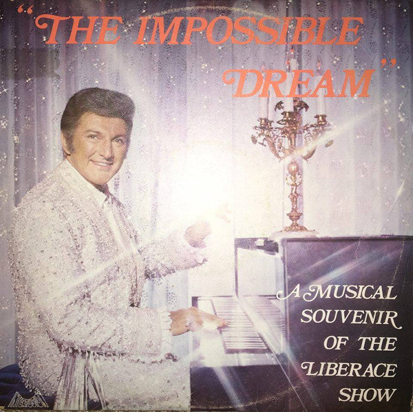 Liberace : The Impossible Dream (A Musical Souvenir Of The Liberace Show) (2xLP, Comp, Gat)