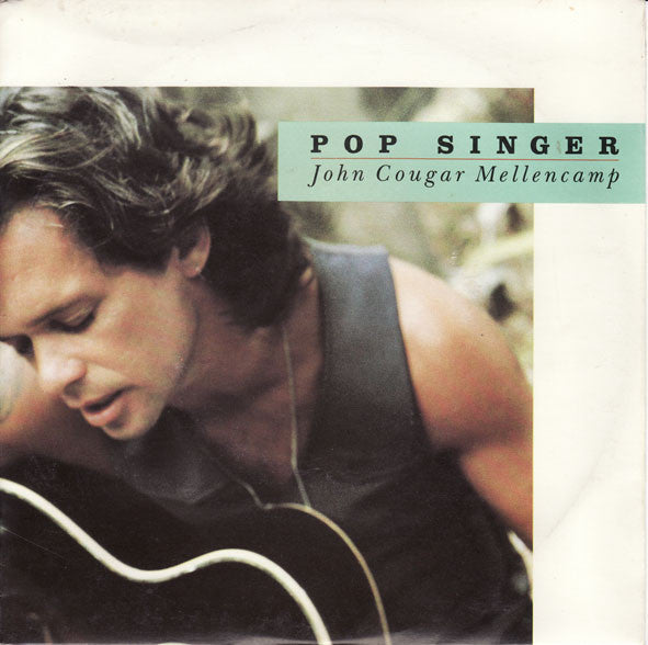 John Cougar Mellencamp : Pop Singer (7&quot;)