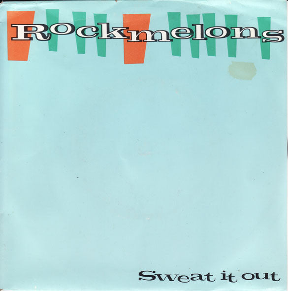 The Rockmelons : Sweat It Out (7&quot;, Single)