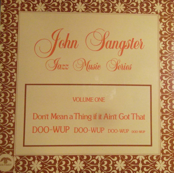 John Sangster : Don't Mean A Thing If It Ain't Got That Doo-Wup Doo-Wup Doo-Wup Doo-Wup (LP, Album)