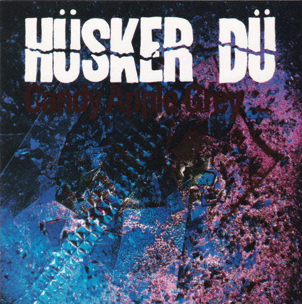 Hüsker Dü : Candy Apple Grey (CD, Album, M/Print, RE)