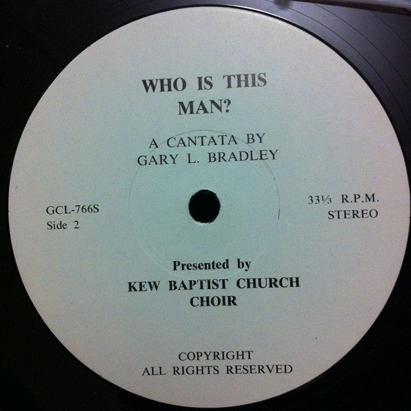 Gary L. Bradley, Kew Baptist Church Choir : Who Is This Man? (LP)