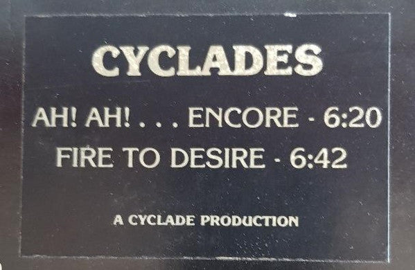 Cyclades : Fire To Desire / Ah! Ah! ... Encore (12", Single)