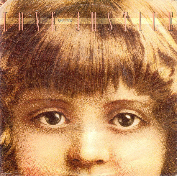 Lone Justice : Shelter (7&quot;, Single)