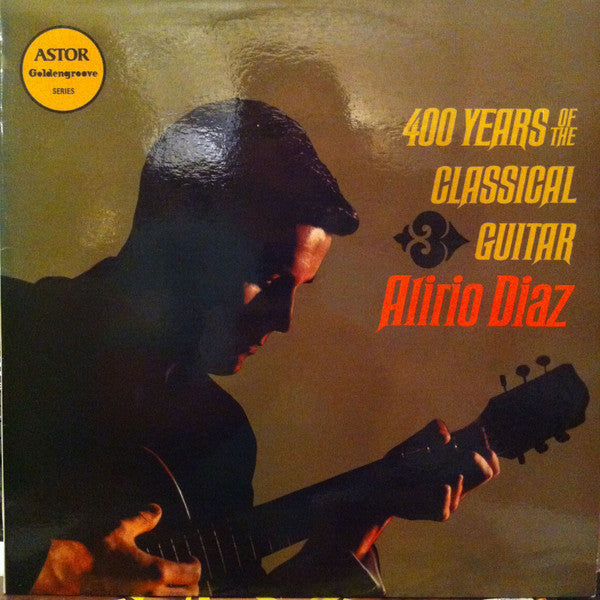 Alirio Díaz : 400 Years Of The Classical Guitar (LP, Album, RE)