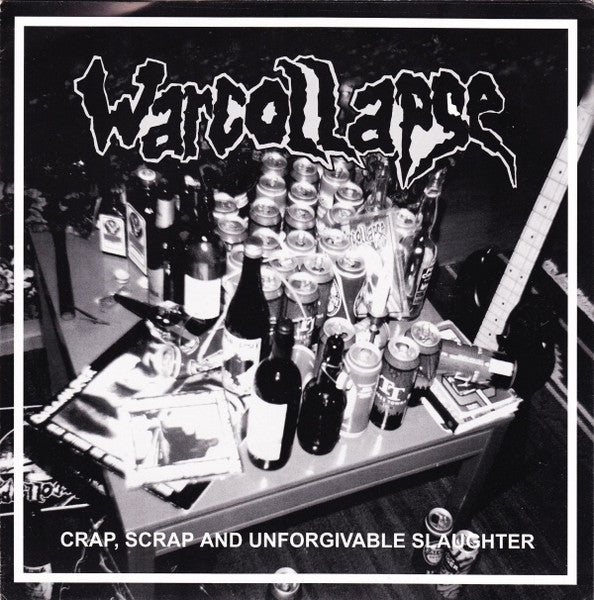 Warcollapse : Crap, Scrap And Unforgivable Slaughter (7")