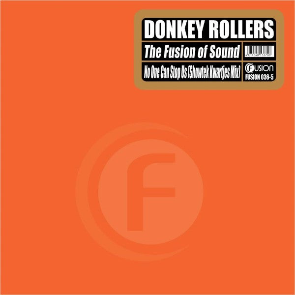 Donkey Rollers : The Fusion Of Sound / No One Can Stop Us (Showtek Kwartjes Mix) (12")