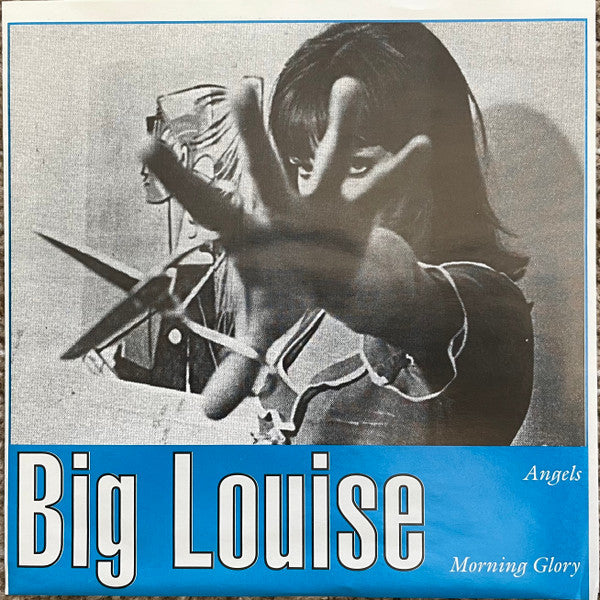Big Louise : Angels / Morning Glory (7")