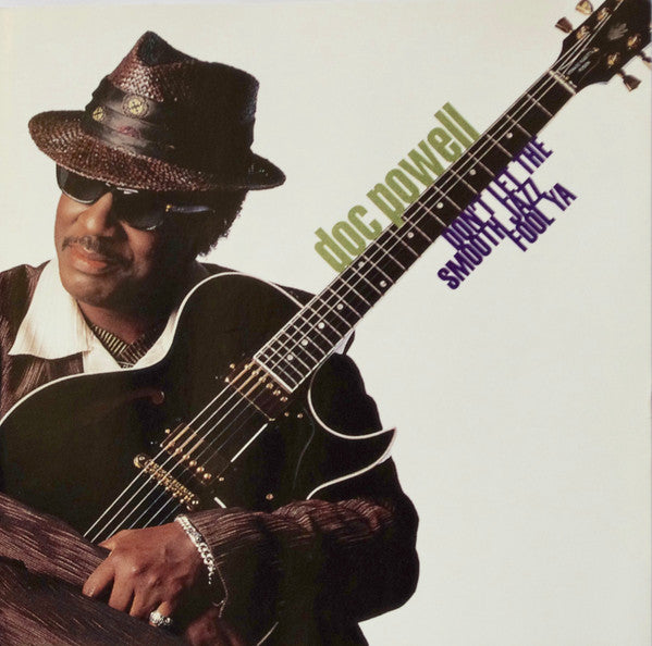 Doc Powell : Don't Let The Smooth Jazz Fool Ya (CD, Album)