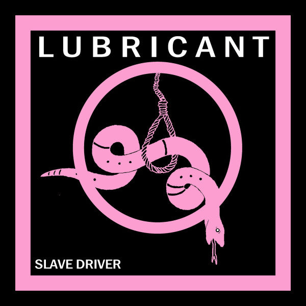 Lubricant (2) : Slave Driver (7")