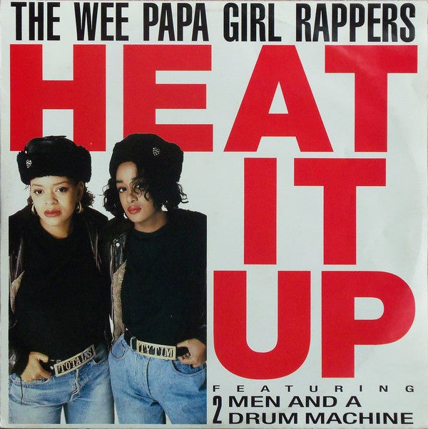 Wee Papa Girl Rappers Featuring Two Men And A Drum Machine : Heat It Up (12&quot;)