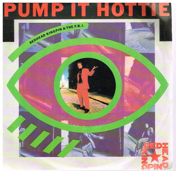 Redhead Kingpin And The FBI : Pump It Hottie (7&quot;, Single)