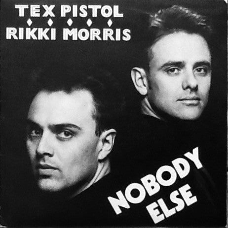 Tex Pistol, Rikki Morris : Nobody Else (7", Single)
